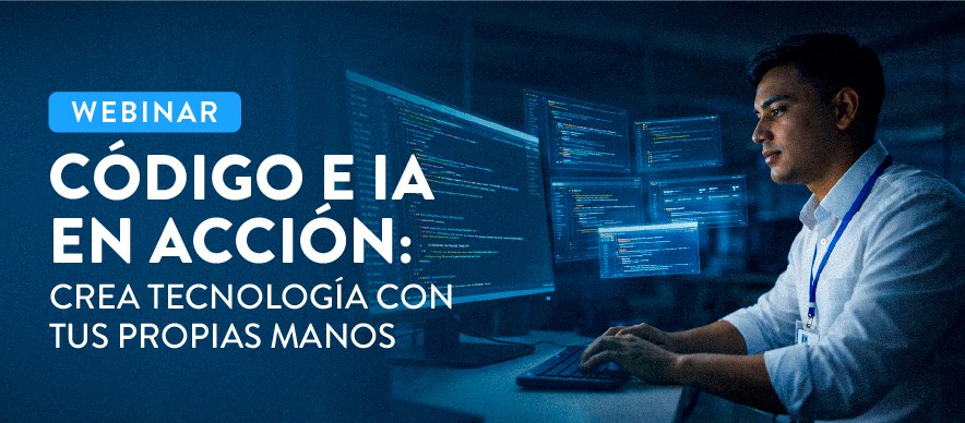 Webinar Código e IA en Acción: Crea Tecnología con tus Propias Manos