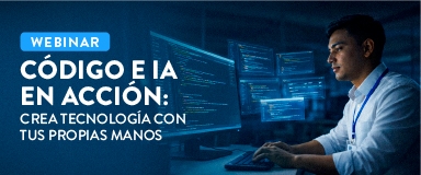 Webinar Código e IA en Acción: Crea Tecnología con tus Propias Manos